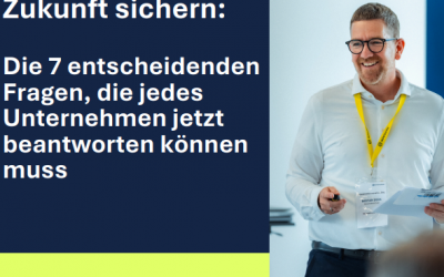 Die 7 Fragen, die jeder Business Leader jetzt beantworten können muss