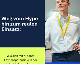 Weg vom Hype hin zum realen Einsatz: Wie sich mit KI echte Potenziale in der Industrie heben lassen